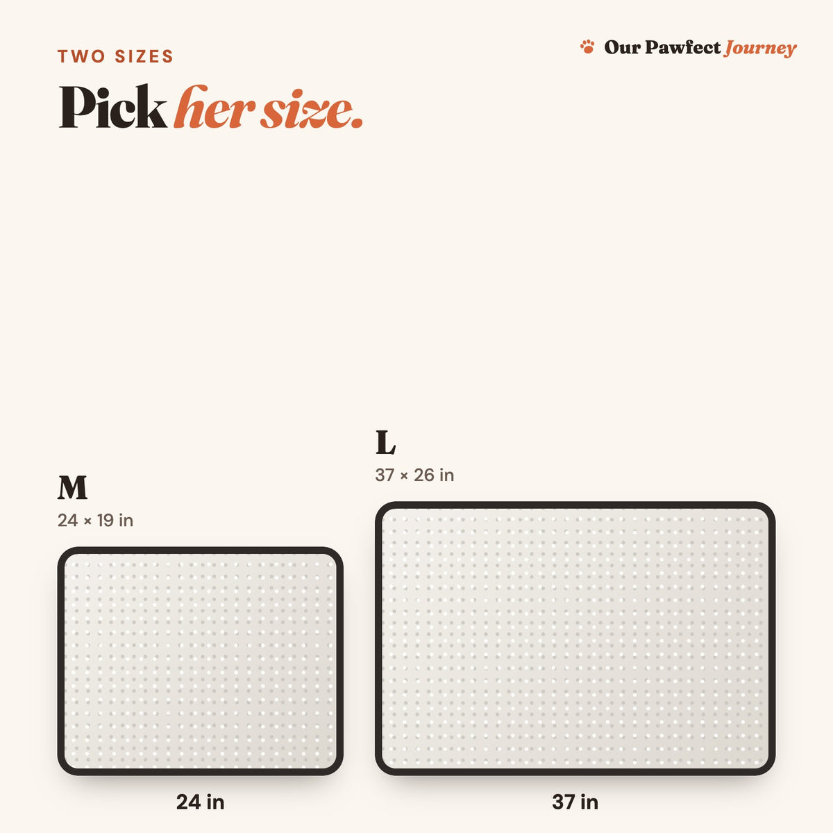 Two sizes: M 24 × 19 in and L 37 × 26 in